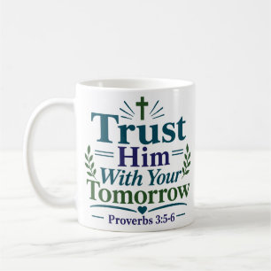 Mug Faites-Lui Confiance Pour Votre Demain Citation De