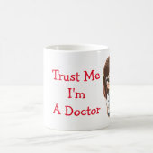 Mug "Faites-moi confiance I'm A Doctor" Customisée (Centre)