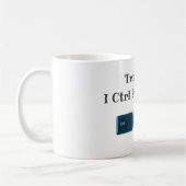 Mug Faites-moi confiance. Je Ctrl Tout Funny Tech T-sh (Gauche)