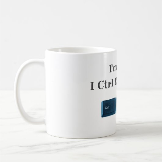 Mug Faites-moi confiance. Je Ctrl Tout Funny Tech T-sh (Gauche)