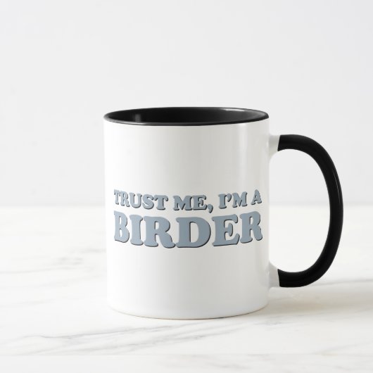 Mug Faites-moi confiance, je suis Birder (Droite)