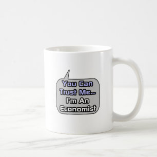 Mug Faites-moi confiance .. Je suis économiste