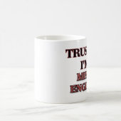 Mug Faites-moi confiance je suis INGÉNIEUR DES MINES (Centre)