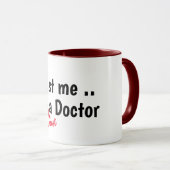 Mug faites-moi confiance je suis médecin pun de chauff (Devant droit)