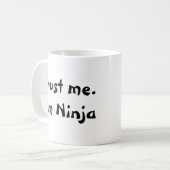 Mug Faites-moi confiance. Je suis Ninja (Devant gauche)