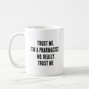 Mug Faites-moi confiance, je suis pharmacien. Non, cro