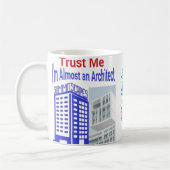 Mug Faites-moi confiance, je suis presque un architect (Gauche)