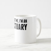 Mug Faites-moi confiance je suis un actuaire (Devant droit)
