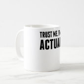 Mug Faites-moi confiance je suis un actuaire (Devant gauche)