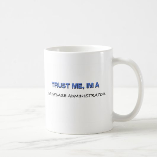 Mug Faites-moi confiance je suis un administrateur de (Droite)