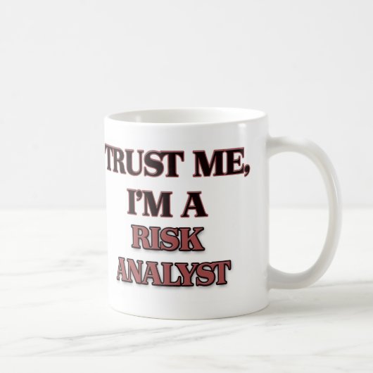 Mug Faites-moi confiance je suis UN ANALYSTE de RISQUE (Droite)
