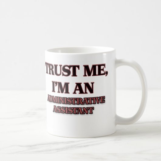 Mug Faites-moi confiance je suis un assistant (Droite)