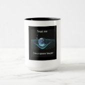 Mug Faites-moi confiance je suis un avocat de l'espace (Centre)