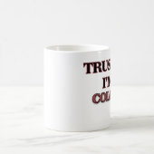 Mug Faites-moi confiance je suis UN COLONEL (Centre)