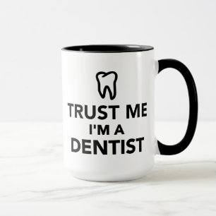 Mug Faites-moi confiance je suis un dentiste