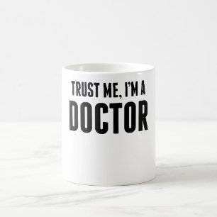 Mug Faites-moi confiance je suis un docteur