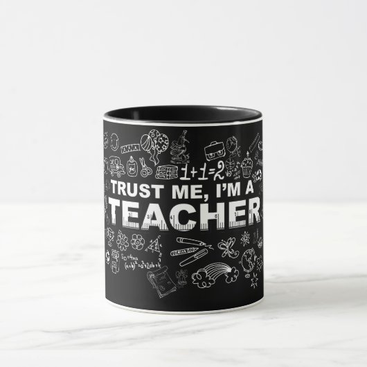 MUG FAITES-MOI CONFIANCE, JE SUIS UN ENSEIGNANT (Centre)