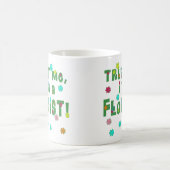 Mug Faites-moi confiance je suis un fleuriste (Centre)
