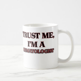 Mug Faites-moi confiance je suis UN HÉMATOLOGUE