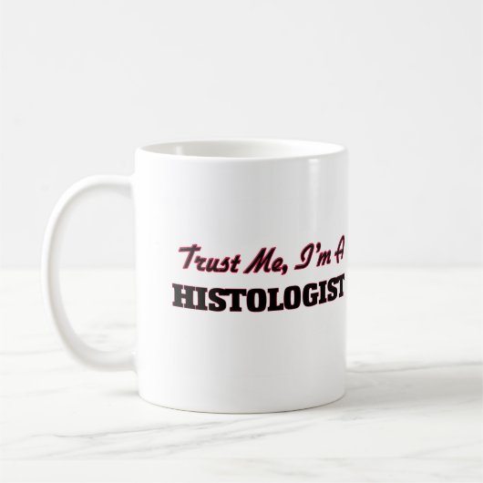 Mug Faites-moi confiance je suis un Histologist (Gauche)