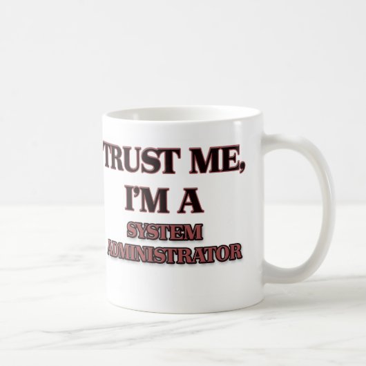 Mug Faites-moi confiance je suis UN INTERFACE (Droite)