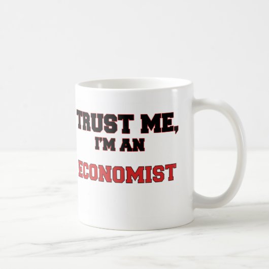 Mug Faites-moi confiance je suis un mon économiste (Droite)
