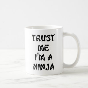 Mug Faites-moi confiance je suis un Ninja