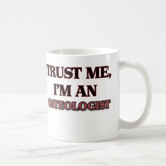 Mug Faites-moi confiance je suis un Osteologist (Droite)