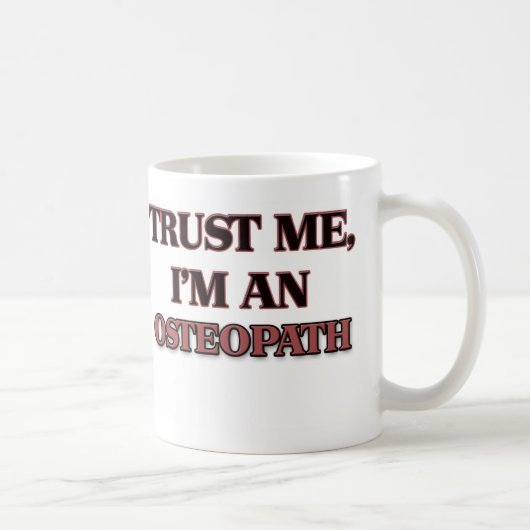 Mug Faites-moi confiance je suis un ostéopathe (Droite)