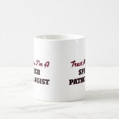 Mug Faites-moi confiance je suis un pathologiste de la (Centre)