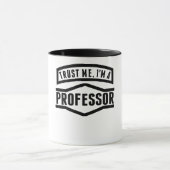 Mug Faites-moi confiance je suis un professeur (Centre)