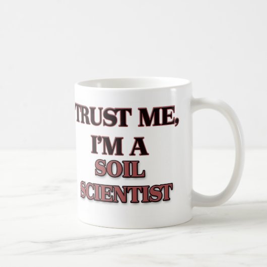 Mug Faites-moi confiance je suis UN SCIENTIFIQUE de (Droite)