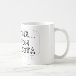 Mug Faites-moi confiance... Je viens du Minnesota