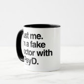 Mug Faites-moi confiance un faux médecin avec un PsyD (Devant gauche)