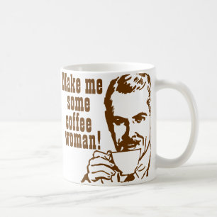 Mug Faites-moi du café, femme !