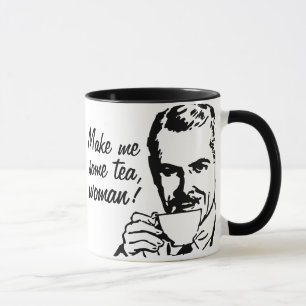 Mug Faites-moi du thé, femme !