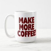 Mug FAITES PLUS DE CAFÉ ! (Grande tasse) (Gauche)