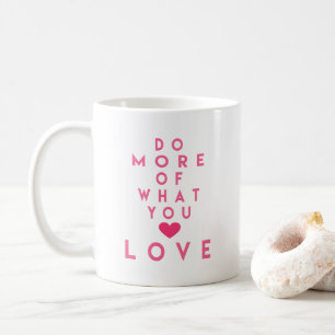 Mug Faites plus de ce que vous aimez, Citation Inspira