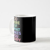 Mug Faites Plus De Ce Qui Vous Rendre Heureux Les Meil (Devant gauche)