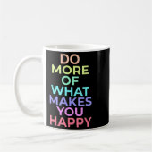 Mug Faites Plus De Ce Qui Vous Rendre Heureux Les Meil (Gauche)