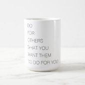 Mug Faites Pour Les Autres Ce Que Vous Voulez Qu'Ils F (Centre)