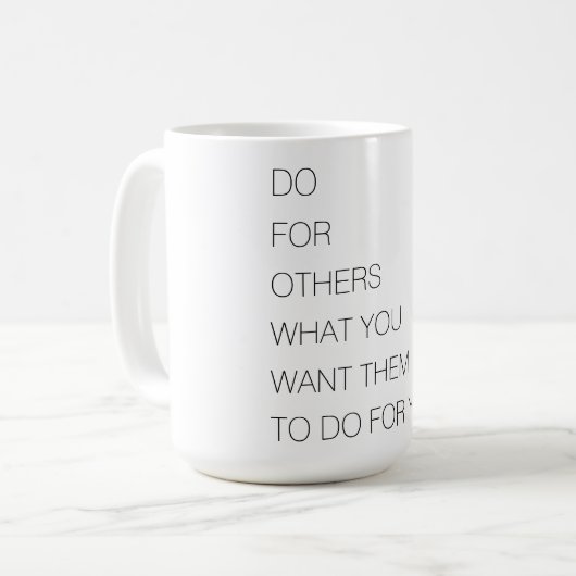 Mug Faites Pour Les Autres Ce Que Vous Voulez Qu'Ils F (Devant gauche)