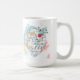 Mug Faites seulement ce que votre coeur vous indique