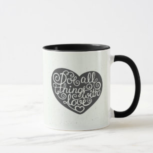 Mug Faites tout les choses avec amour