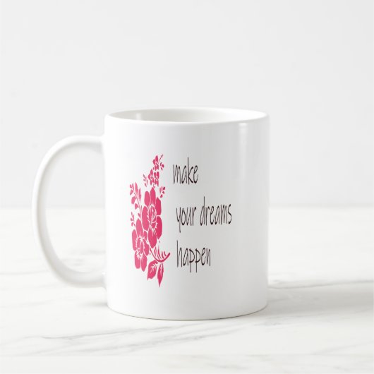 Mug Faites-vous un devis Dream Happen-Motivation (Gauche)