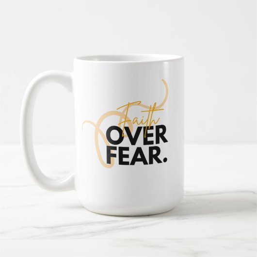 Mug Faith over Fear (Gauche)