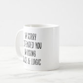 Mug Faits et logique drôles d'ingénieur ou de scientif (Devant gauche)