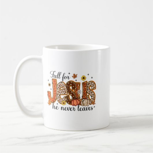 Mug Fall For Jesus He Never Leaves Thanksgiving Christ (Gauche)