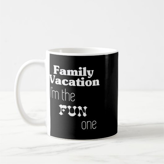 Mug Family Vacation I'm The Fun One (Gauche)