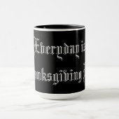 Mug Fancy Text Everyday est Thanksgiving Day Motivatio (Centre)